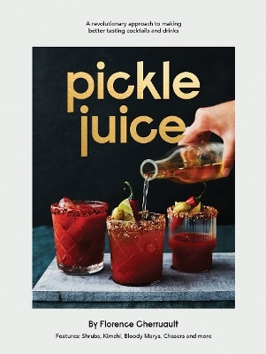 Pickle Juice - Florence Cherruault