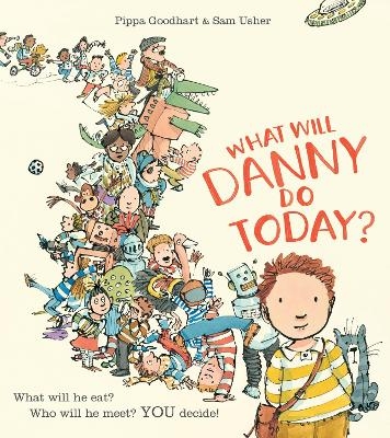 What Will Danny Do Today? - Pippa Goodhart