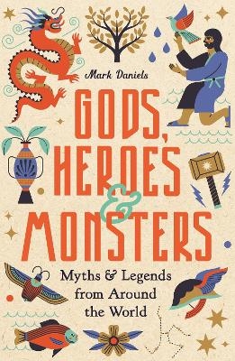 Gods, Heroes and Monsters - Mark Daniels