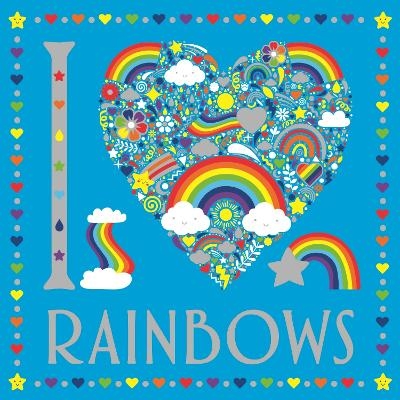 I Heart Rainbows - Lizzie Preston, Sarah Wade