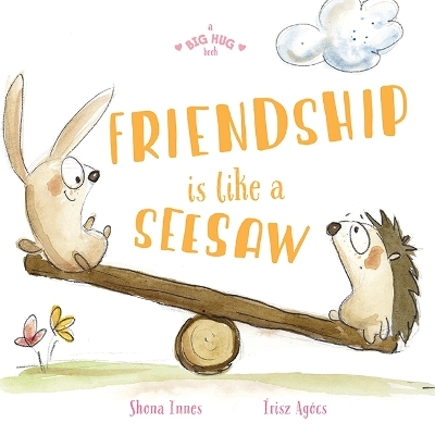 A Big Hug Book: Friendship is Like a Seesaw - Shona Innes