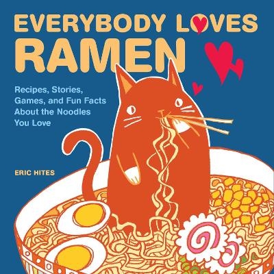 Everybody Loves Ramen - Eric Hites