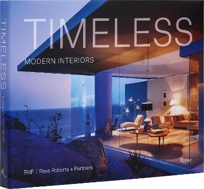 Timeless Modern Interiors - Pilar Viladas, Lucien Rees-Roberts