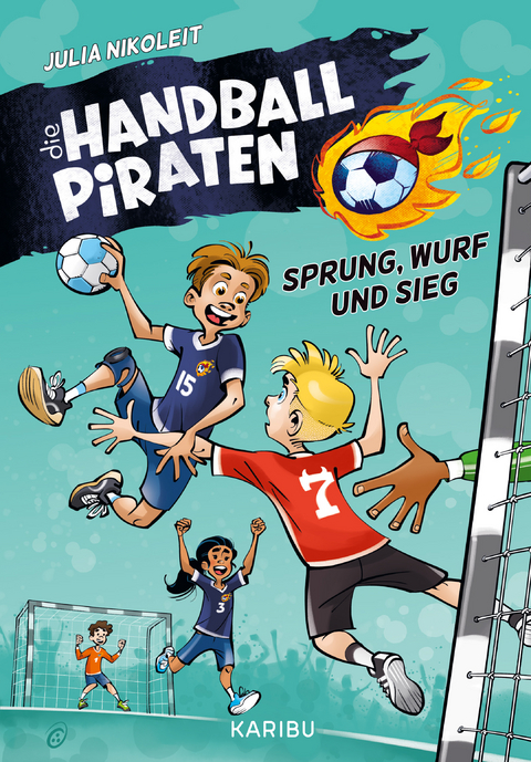 Die Handball-Piraten (Band 1) &ndash; Sprung, Wurf und Sieg - Julia Nikoleit