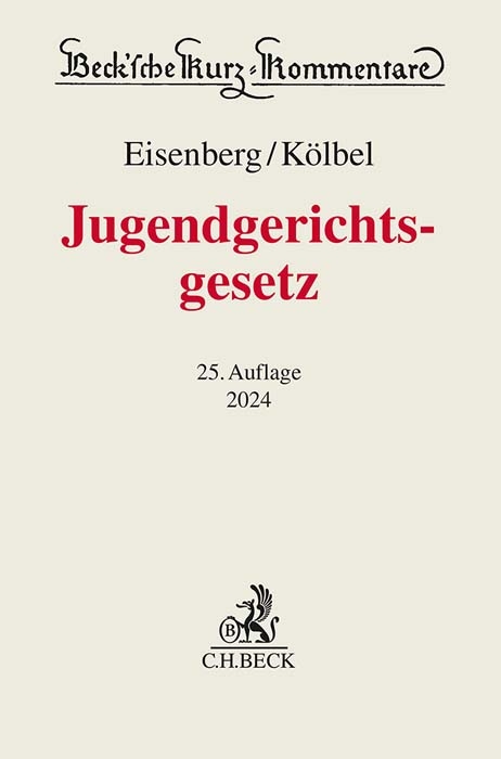 Jugendgerichtsgesetz - Ralf K&ouml;lbel, Ulrich Eisenberg