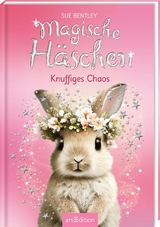 Magische H&auml;schen &ndash; Knuffiges Chaos - Sue Bentley