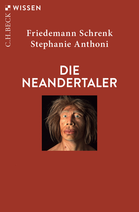 Die Neandertaler - Friedemann Schrenk, Stephanie Anthoni