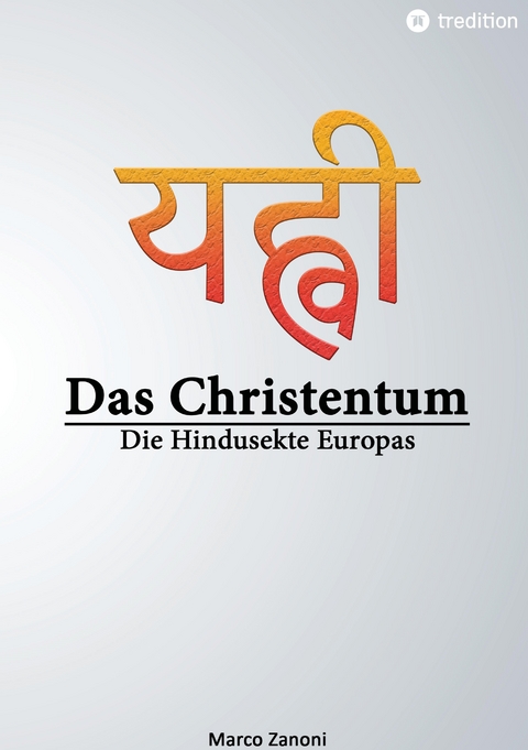 Das Christentum und der Hinduismus - Marco Zanoni