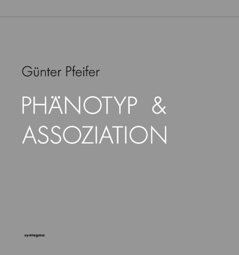 Ph&auml;notyp & Assoziation - G&uuml;nter Pfeifer