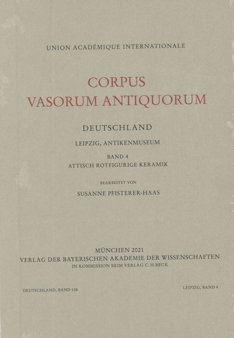 Corpus Vasorum Antiquorum Deutschland Bd. 108: Leipzig Band 4 - Susanne Pfisterer-Haas