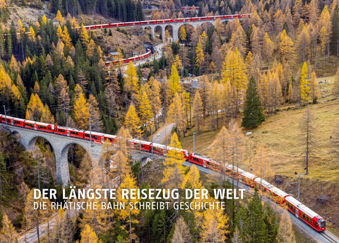 Der längste Reisezug der Welt - Reto Wilhelm