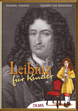 Leibniz für Kinder - Antoine, Annette; Boetticher, Annette von