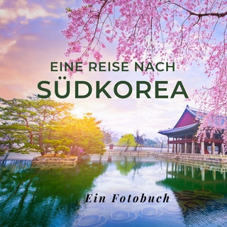 Eine Reise nach Südkorea