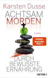 Achtsam morden durch bewusste Ernährung - Karsten Dusse