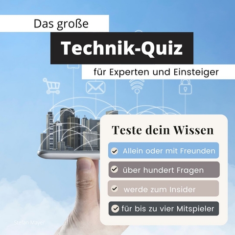 Das gro&szlig;e Technik-Quiz f&uuml;r Experten und Einsteiger - Stefan Mayer