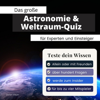 Das große Astronomie & Weltraum-Quiz für Experten und Einsteiger