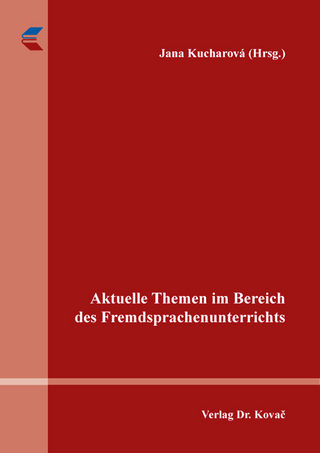 Aktuelle Themen im Bereich des Fremdsprachenunterrichts