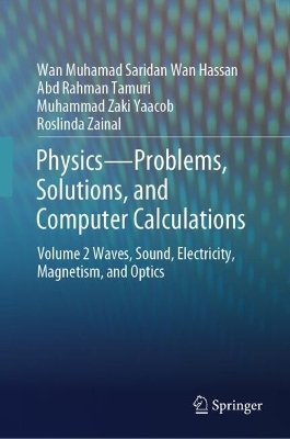 Physics&mdash;Problems, Solutions, and Computer Calculations - Wan Muhamad Saridan Wan Hassan, Abd Rahman Tamuri, Muhammad Zaki Yaacob, Roslinda Zainal