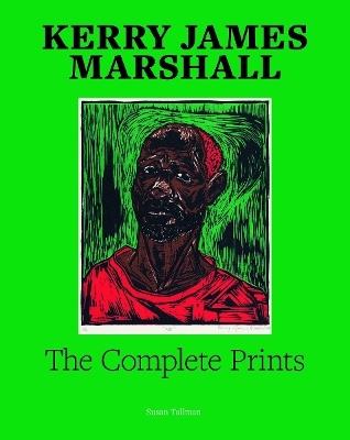 Kerry James Marshall: The Complete Prints - Susan Tallman