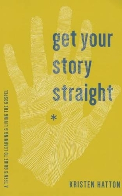 Get Your Story Straight - Kristen Hatton
