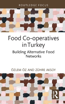 Food Co-operatives in Turkey - &Ouml;zlem &Ouml;z, Z&uuml;hre Aksoy