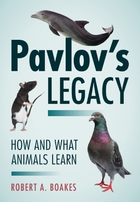 Pavlov's Legacy - Robert A. Boakes
