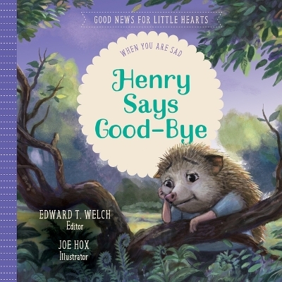 Henry Says Good-Bye - Edward T Welch