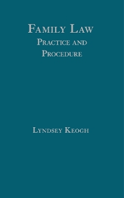 Family Law: Practice and Procedure - Lyndsey Keogh