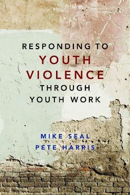 Responding to Youth Violence through Youth Work - Mike Seal, Pete Harris