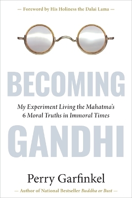 Becoming Gandhi - Perry Garfinkel