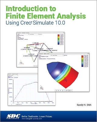 Introduction to Finite Element Analysis Using Creo Simulate 10.0 - Randy H. Shih