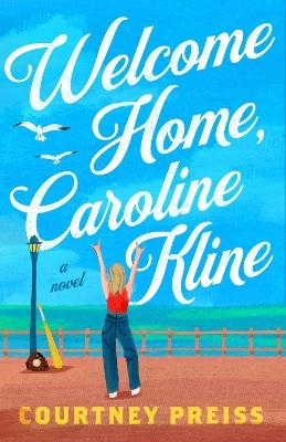 Welcome Home, Caroline Kline - Courtney Preiss