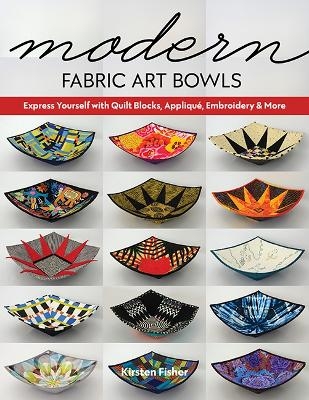 Modern Fabric Art Bowls - Kirsten Fisher