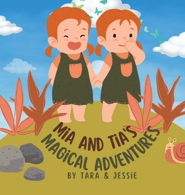 Mia and Tia's Magical Adventures - Jessie Johnson, Tara Johnson