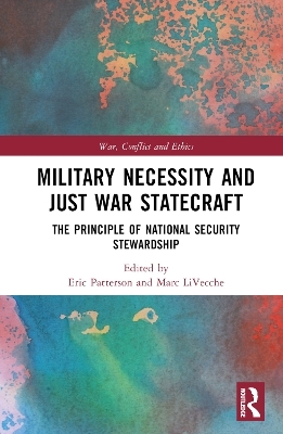 Military Necessity and Just War Statecraft - 