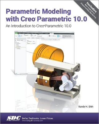 Parametric Modeling with Creo Parametric 10.0 - Randy H. Shih