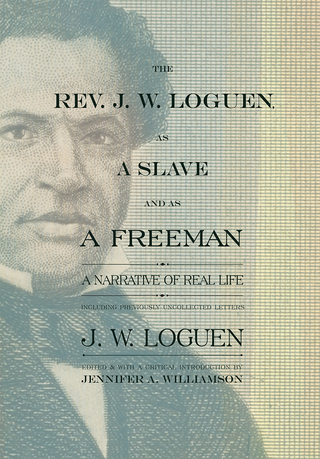The Rev. J. W. Loguen, as a Slave and as a Freeman