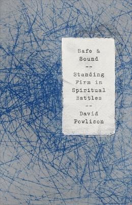Safe and Sound - David Powlison