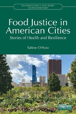 Food Justice in American Cities - Sabine O&rsquo;Hara