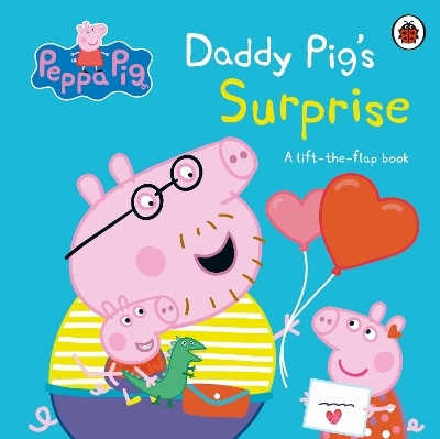 Peppa Pig: Daddy Pig's Surprise: A Lift-the-Flap Book -  Peppa Pig