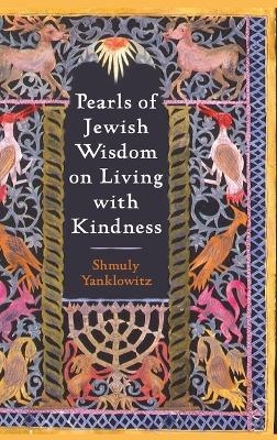 Pearls of Jewish Wisdom on Living with Kindness