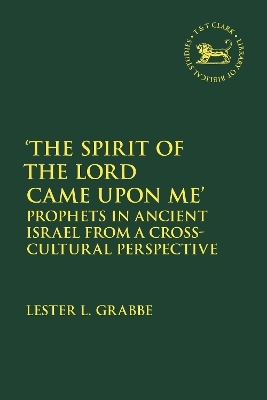 The Spirit of the Lord Came Upon Me' - Dr. Lester L. Grabbe