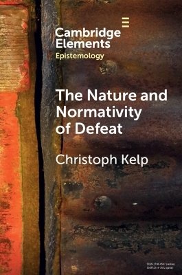 The Nature and Normativity of Defeat - Christoph Kelp