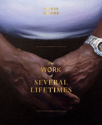 Mario Moore: The Work of Several Lifetimes - 