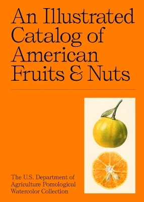 An Illustrated Catalog of American Fruits & Nuts - 
