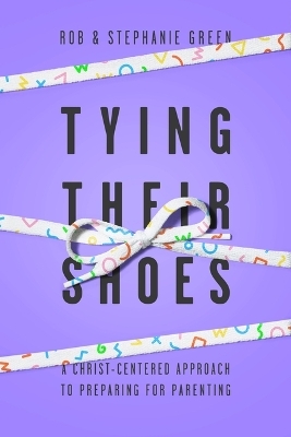 Tying Their Shoes - Rob Green, Stephanie Green