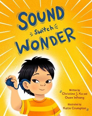 Sound Switch Wonder - Dr. Christine J. Ko, Owen Whang