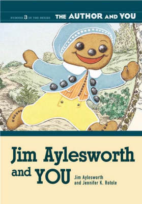 Jim Aylesworth and YOU -  Rotole Jennifer Rotole,  Aylesworth Jim Aylesworth