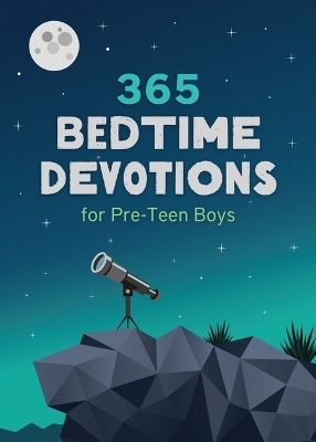 365 Bedtime Devotions for Pre-Teen Boys -  Compiled by Barbour Staff