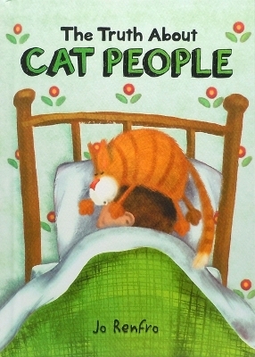 The Truth about Cat People by Jo Renfro